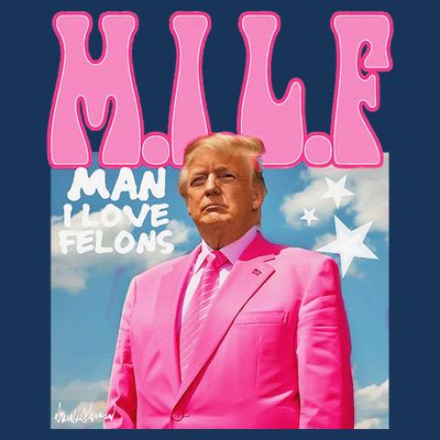 Milf Man I Love Felons Funny Trump Pink 2024 For President T-Shirt