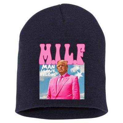 Milf Man I Love Felons Funny Trump Pink 2024 For President Short Acrylic Beanie