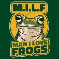 MILF Man I Love Frogs Funny T-Shirt
