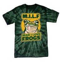 MILF Man I Love Frogs Funny Tie-Dye T-Shirt