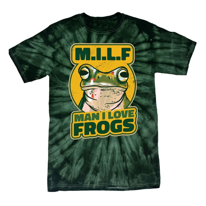 MILF Man I Love Frogs Funny Tie-Dye T-Shirt