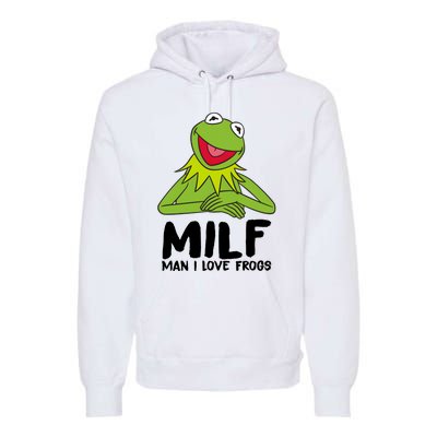 Milf Man I Love Frogs Premium Hoodie