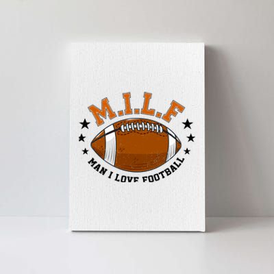 Milf Man I Love Football Funny Adult Humor And Wo Canvas