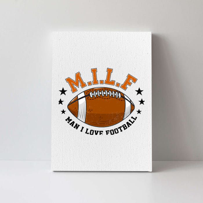 Milf Man I Love Football Funny Adult Humor And Wo Canvas