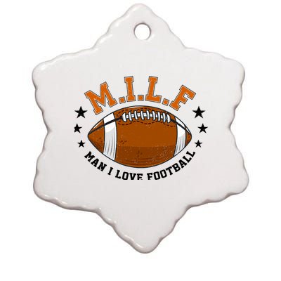 Milf Man I Love Football Funny Adult Humor And Wo Ceramic Star Ornament