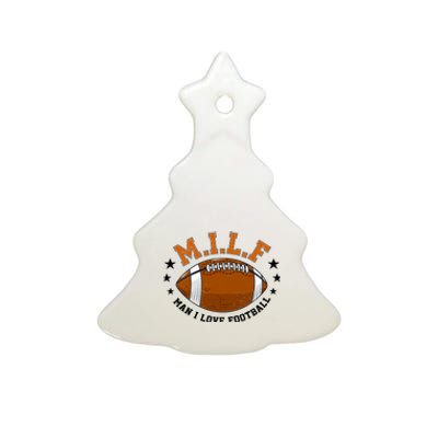 Milf Man I Love Football Funny Adult Humor And Wo Ceramic Tree Ornament