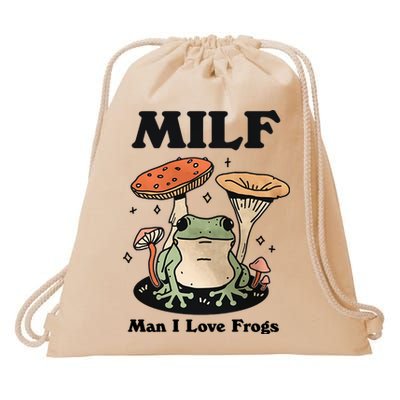 Milf Man I Love Frogs Cute Frog Lover Cottagecore Froggy Drawstring Bag