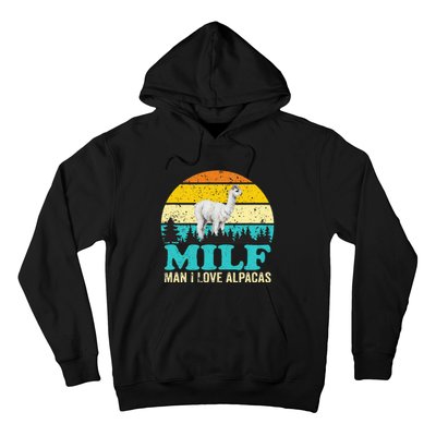 Milf Man I Love Alpacas Cute Lama Funny Alpaca Hoodie