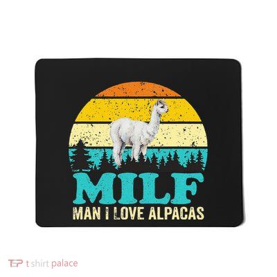 Milf Man I Love Alpacas Cute Lama Funny Alpaca Mousepad