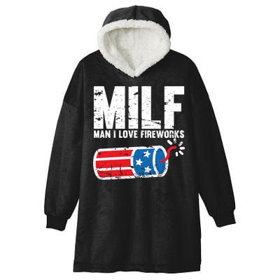 MILF Man I Love Fireworks 4th Of July Funny Fourth Of July Hooded Wearable Blanket