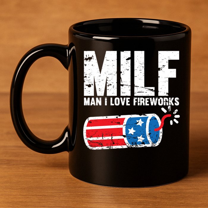 MILF Man I Love Fireworks 4th Of July Funny Fourth Of July 11oz C Handle Ceramic Mug
