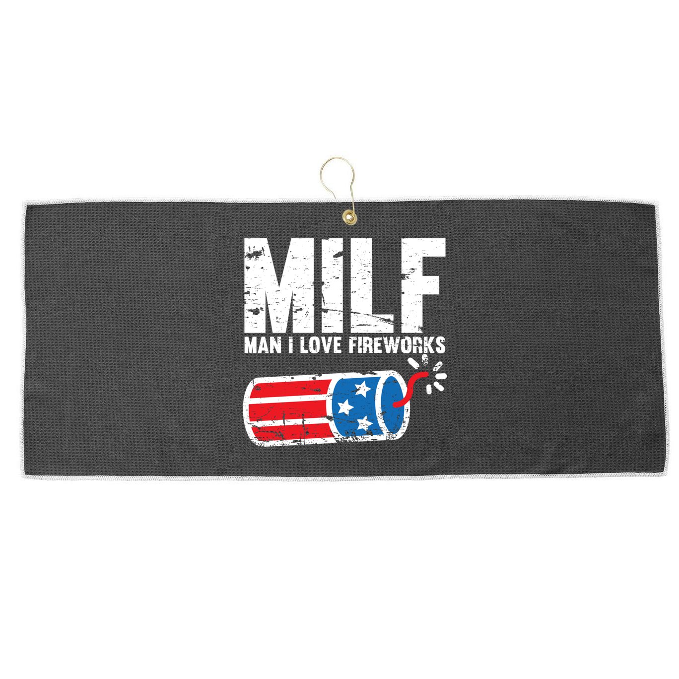 MILF Man I Love Fireworks 4th Of July Funny Fourth Of July Large Microfiber Waffle Golf Towel