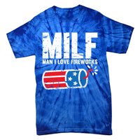 MILF Man I Love Fireworks 4th Of July Funny Fourth Of July Tie-Dye T-Shirt