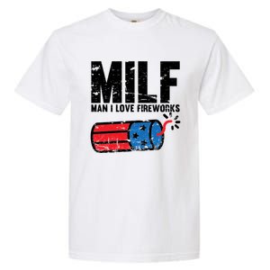 MILF Man I Love Fireworks 4th Of July Funny Fourth Of July Garment-Dyed Heavyweight T-Shirt