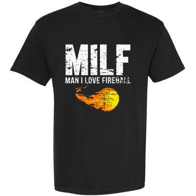 Milf Man I Love F.I.R.E.B.A.L.L Garment-Dyed Heavyweight T-Shirt