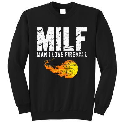 Milf Man I Love F.I.R.E.B.A.L.L Sweatshirt