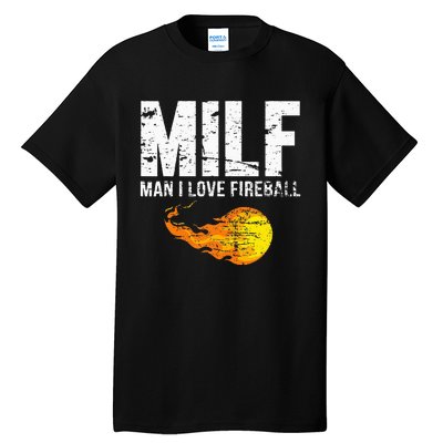 Milf Man I Love F.I.R.E.B.A.L.L Tall T-Shirt