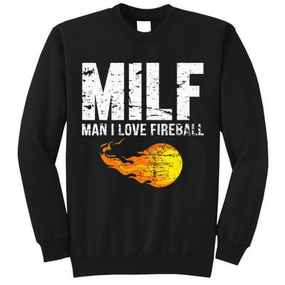 Milf Man I Love F.I.R.E.B.A.L.L Tall Sweatshirt