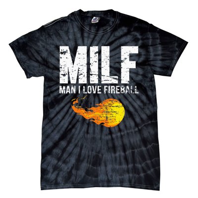 Milf Man I Love F.I.R.E.B.A.L.L Tie-Dye T-Shirt