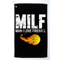 Milf Man I Love F.I.R.E.B.A.L.L Golf Towel