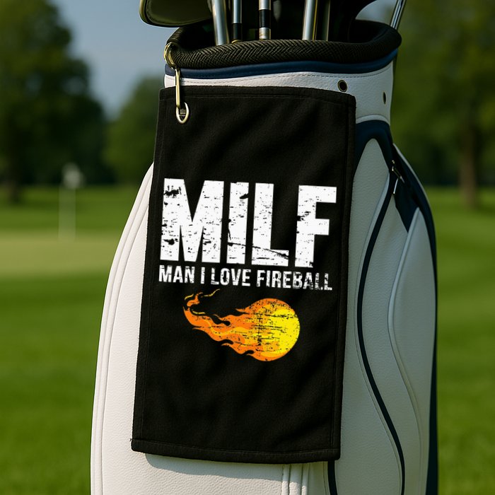 Milf Man I Love F.I.R.E.B.A.L.L Golf Towel