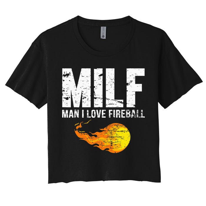 Milf Man I Love F.I.R.E.B.A.L.L Women's Crop Top Tee