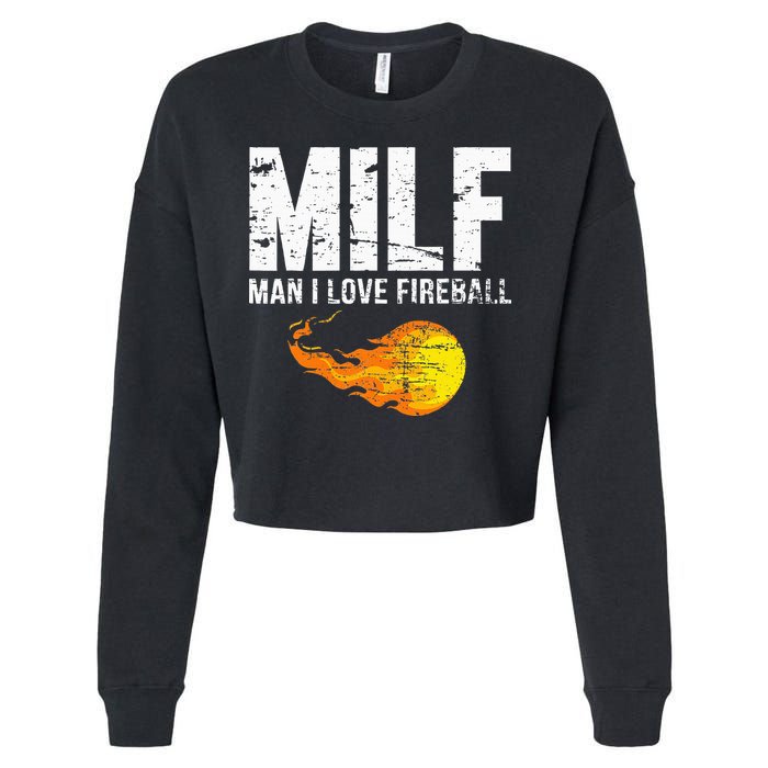 Milf Man I Love F.I.R.E.B.A.L.L Cropped Pullover Crew