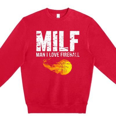 Milf Man I Love F.I.R.E.B.A.L.L Premium Crewneck Sweatshirt