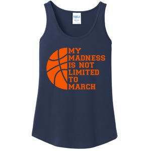 My Madness Is Not Limited To March Basketball Ladies Essential Tank