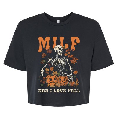 MILF Man I Love Fall Skeleton Pumpkin Thankgiving Funny Bella+Canvas Jersey Crop Tee