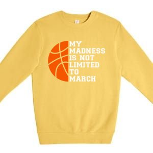 My Madness Is Not Limited To March Basketball Premium Crewneck Sweatshirt