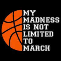 My Madness Is Not Limited To March Basketball Flexfit Unipanel Trucker Cap