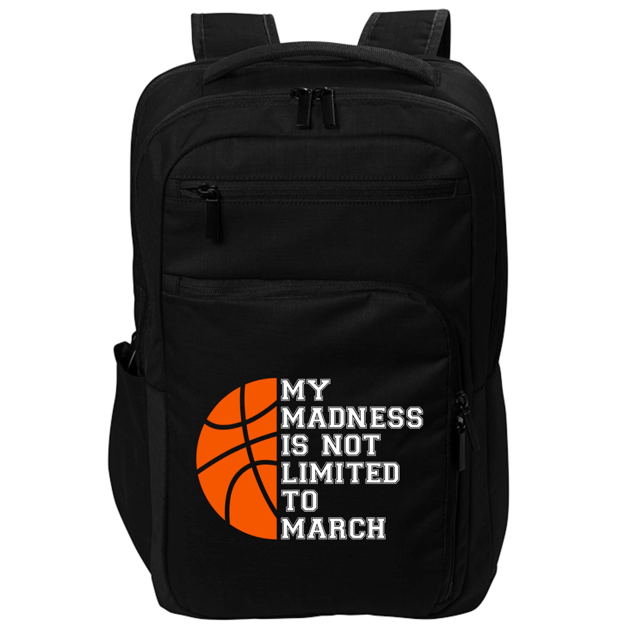 My Madness Is Not Limited To March Basketball Impact Tech Backpack