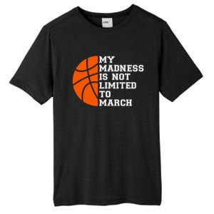 My Madness Is Not Limited To March Basketball Tall Fusion ChromaSoft Performance T-Shirt