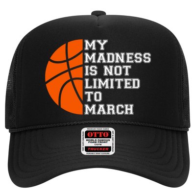 My Madness Is Not Limited To March Basketball Trucker Hat