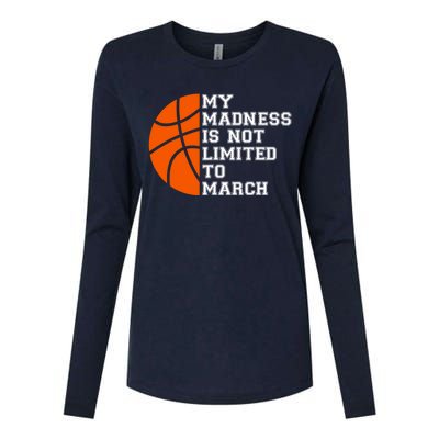 My Madness Is Not Limited To March Basketball Womens Cotton Relaxed Long Sleeve T-Shirt