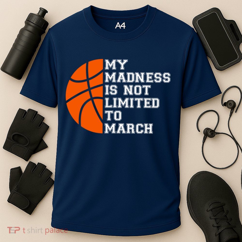 My Madness Is Not Limited To March Basketball Performance Shirt