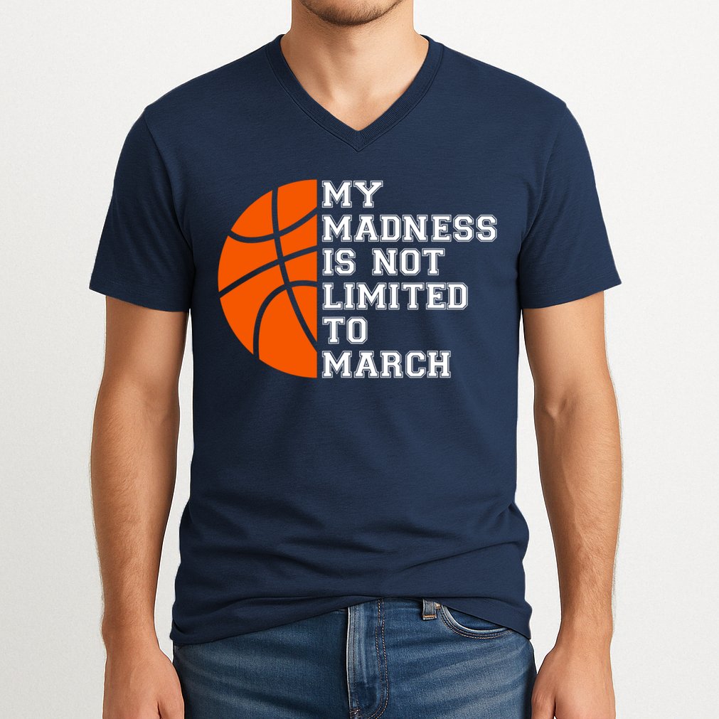 My Madness Is Not Limited To March Basketball V-Neck T-Shirt