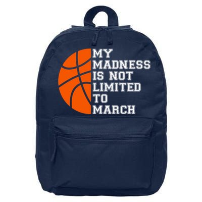 My Madness Is Not Limited To March Basketball 16 in Basic Backpack