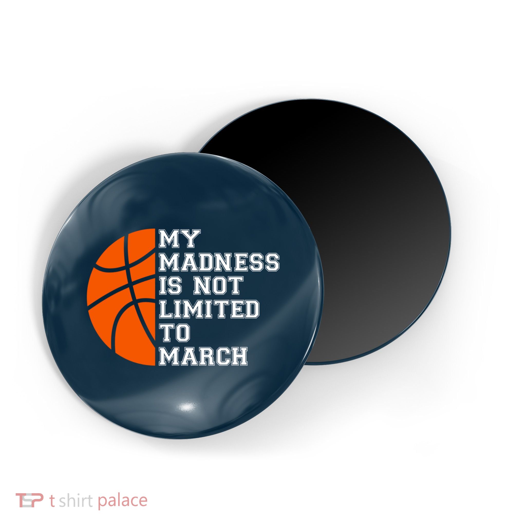 My Madness Is Not Limited To March Basketball Magnet