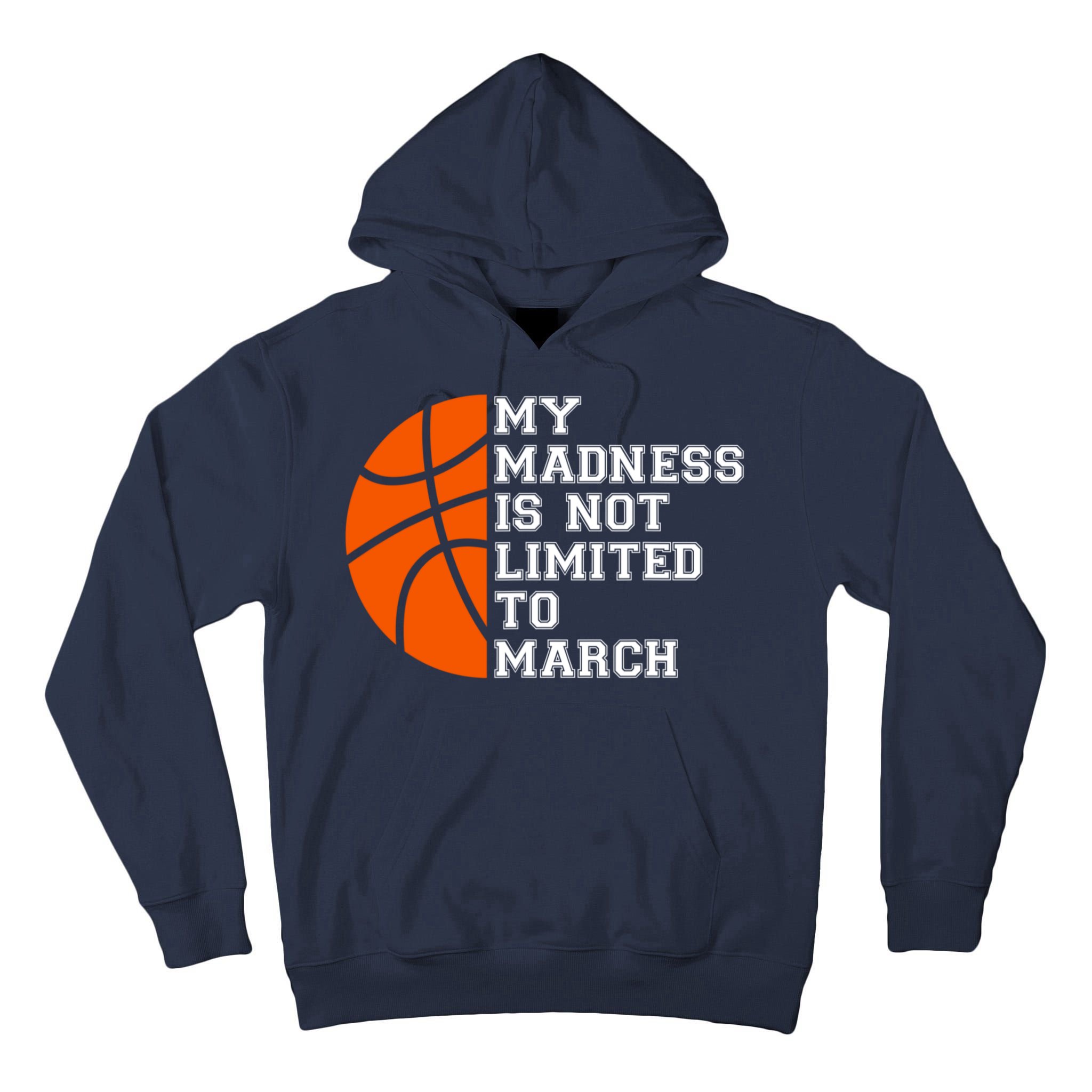 My Madness Is Not Limited To March Basketball Tall Hoodie