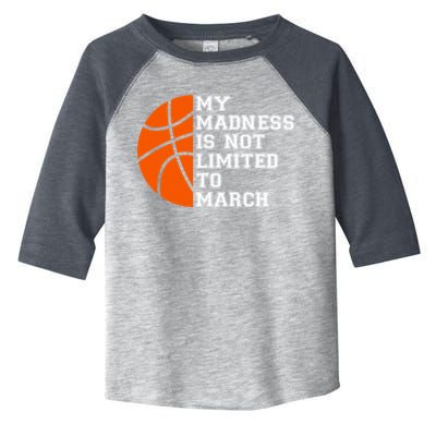 My Madness Is Not Limited To March Basketball Toddler Fine Jersey T-Shirt