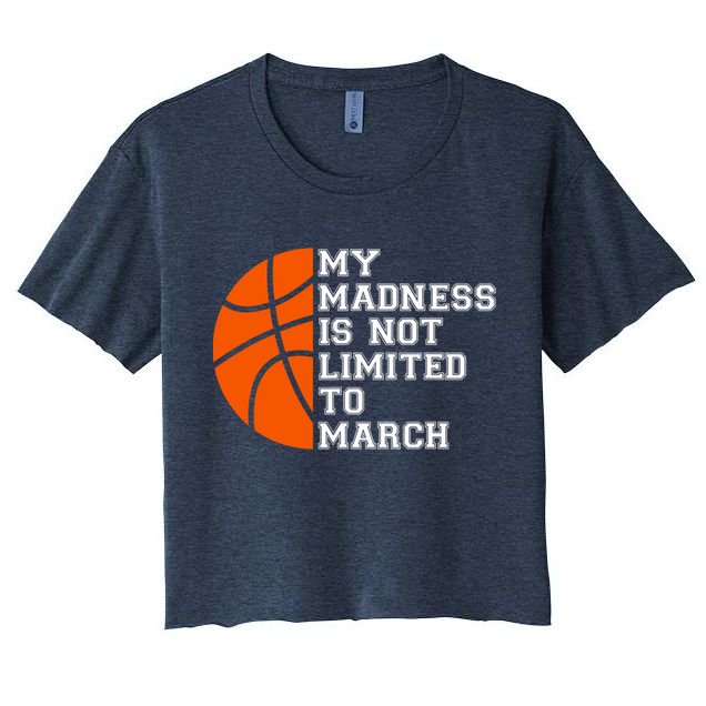 My Madness Is Not Limited To March Basketball Crop Top