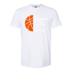 My Madness Is Not Limited To March Basketball Softstyle CVC T-Shirt