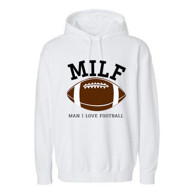 Milf Man I Love Football Garment-Dyed Fleece Hoodie