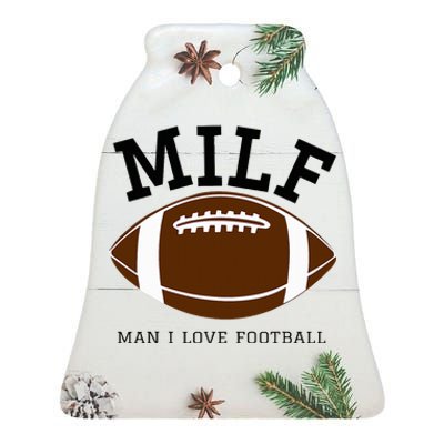 Milf Man I Love Football Ceramic Bell Ornament