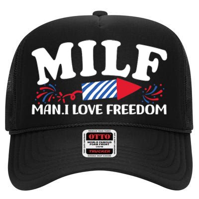 Milf Man I Love Freedom Funny 4th Of July High Crown Mesh Back Trucker Hat