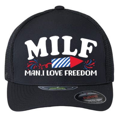 Milf Man I Love Freedom Funny 4th Of July Flexfit Unipanel Trucker Cap