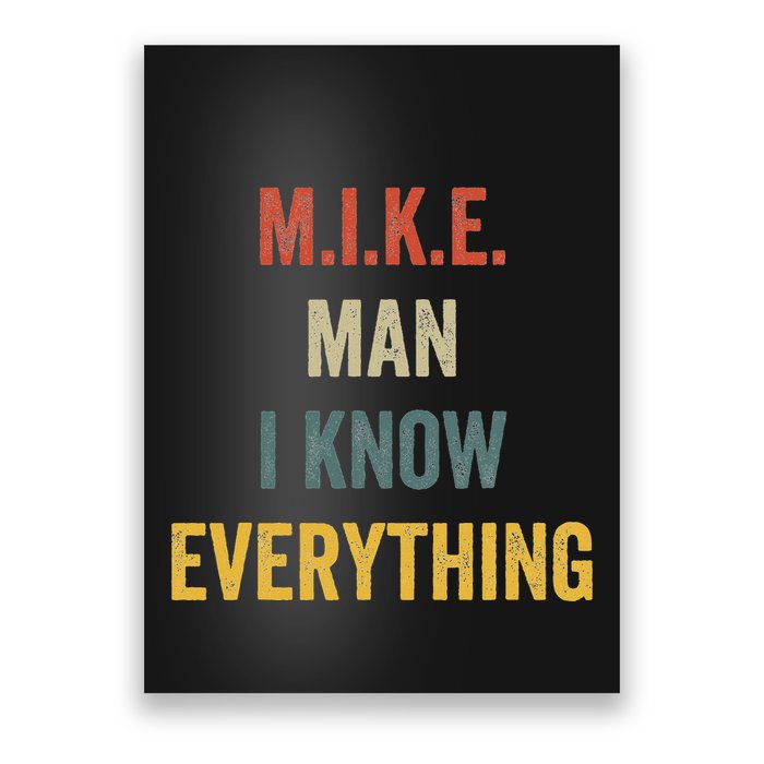 Mike Man I Know Everthing Humorous Quirky Statement Poster