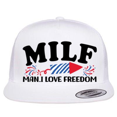 Milf Man I Love Freedom Funny 4th Of July Flat Bill Trucker Hat